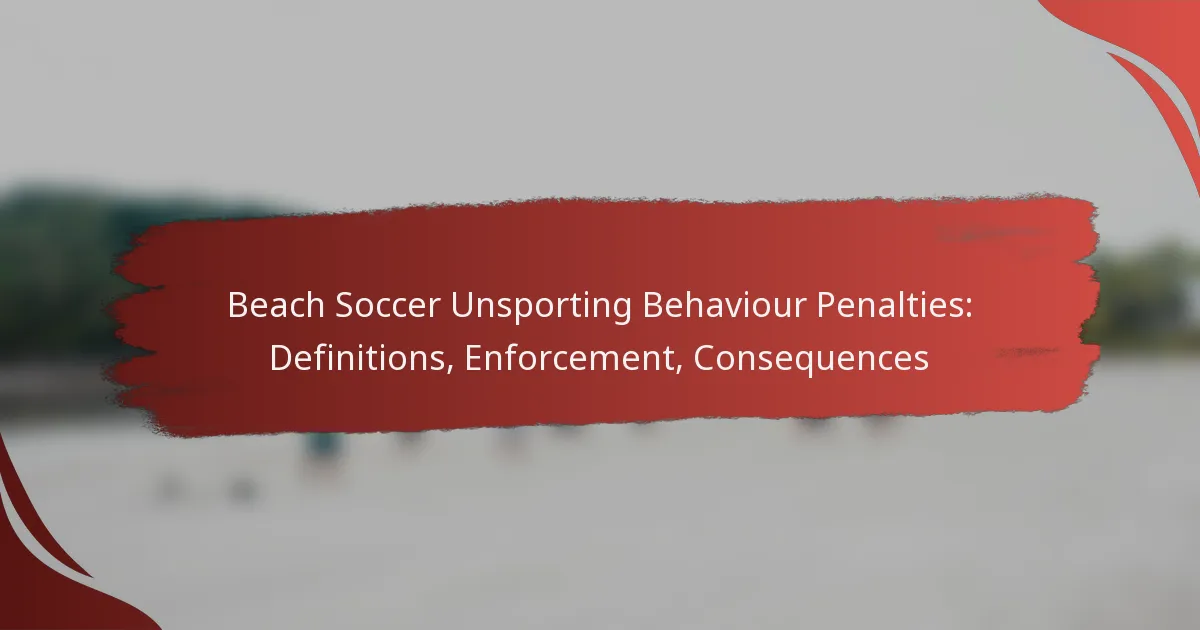 Beach Soccer Unsporting Behaviour Penalties: Definitions, Enforcement, Consequences