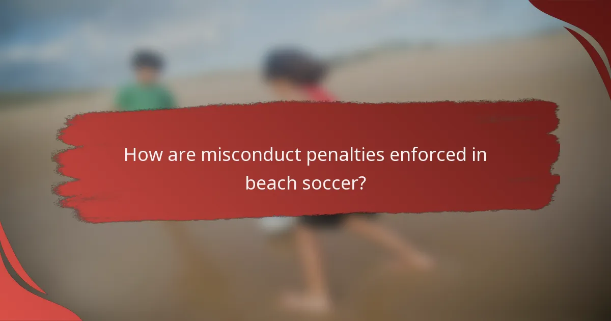 How are misconduct penalties enforced in beach soccer?