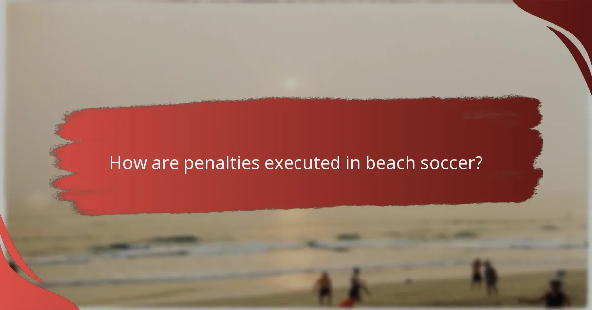 How are penalties executed in beach soccer?