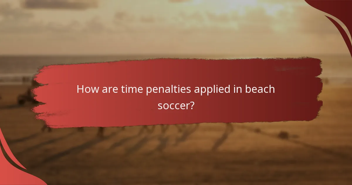 How are time penalties applied in beach soccer?