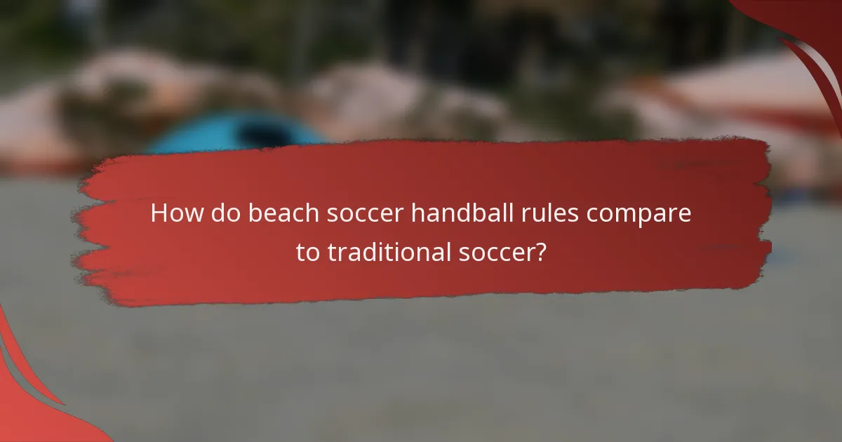 How do beach soccer handball rules compare to traditional soccer?