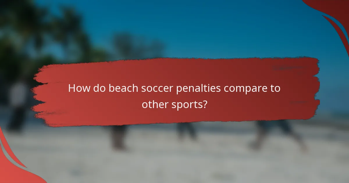 How do beach soccer penalties compare to other sports?