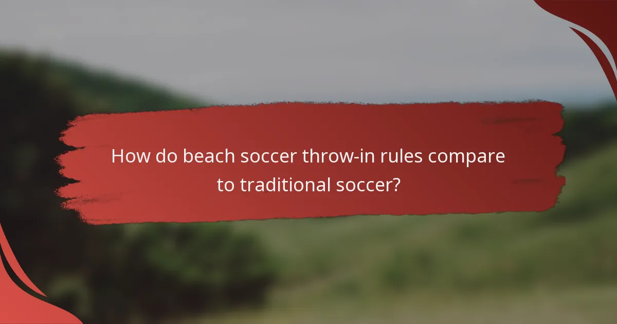 How do beach soccer throw-in rules compare to traditional soccer?