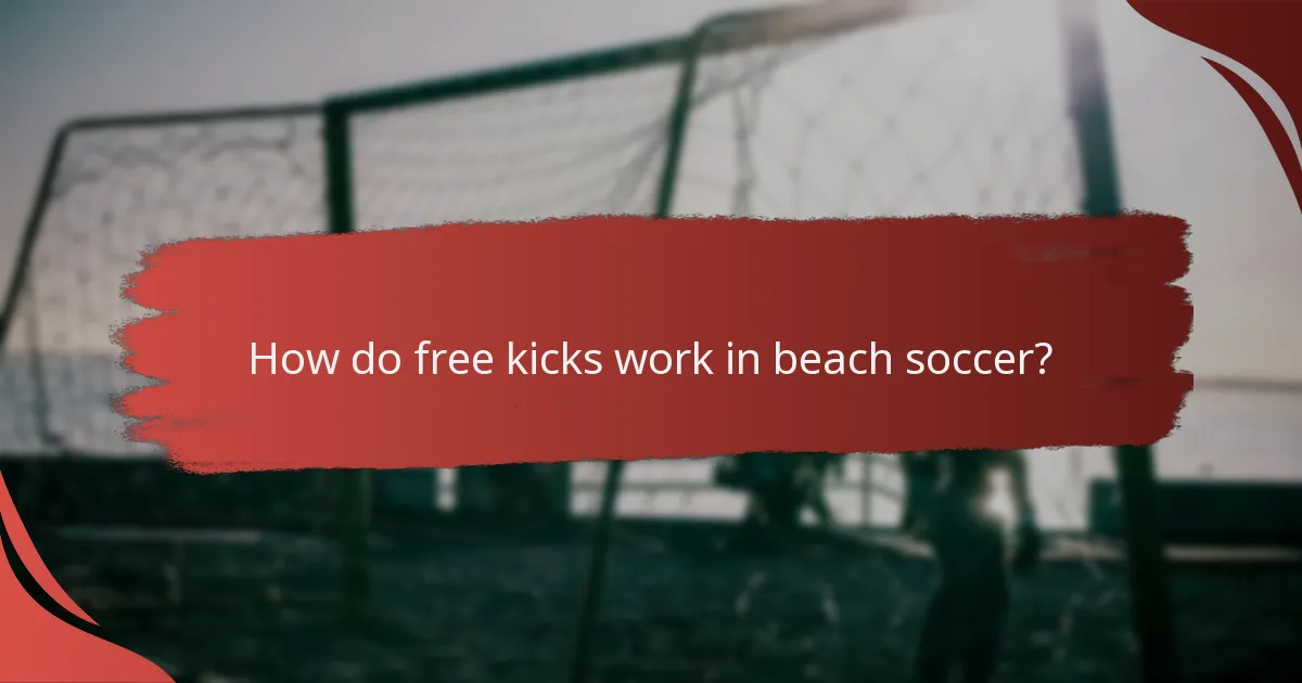 How do free kicks work in beach soccer?