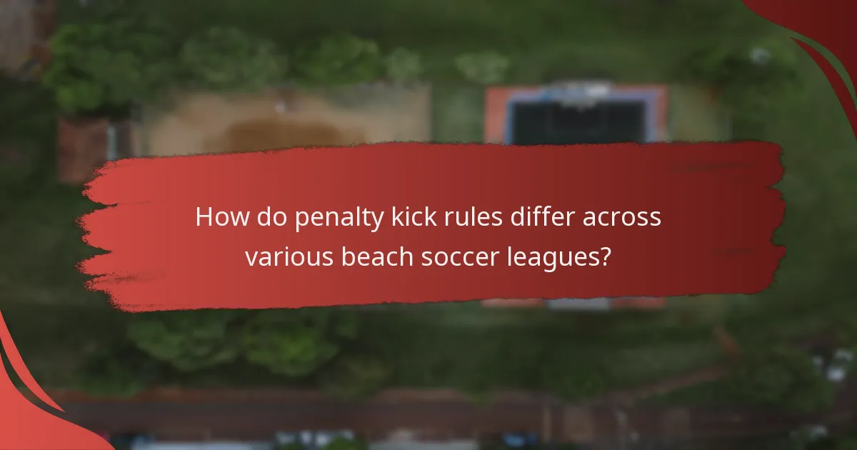 How do penalty kick rules differ across various beach soccer leagues?