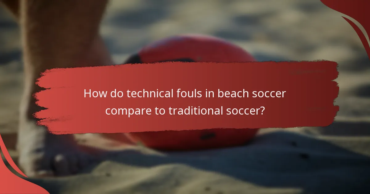 How do technical fouls in beach soccer compare to traditional soccer?