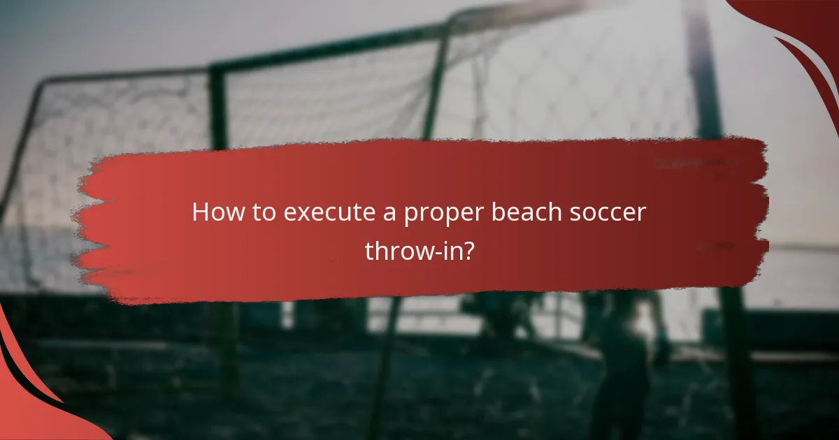 How to execute a proper beach soccer throw-in?