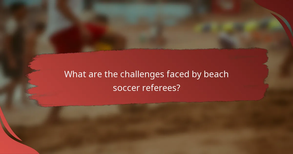 What are the challenges faced by beach soccer referees?