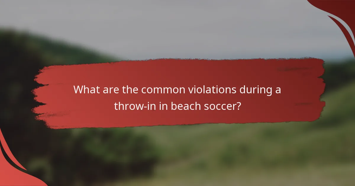 What are the common violations during a throw-in in beach soccer?