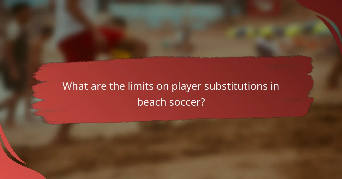 What are the limits on player substitutions in beach soccer?