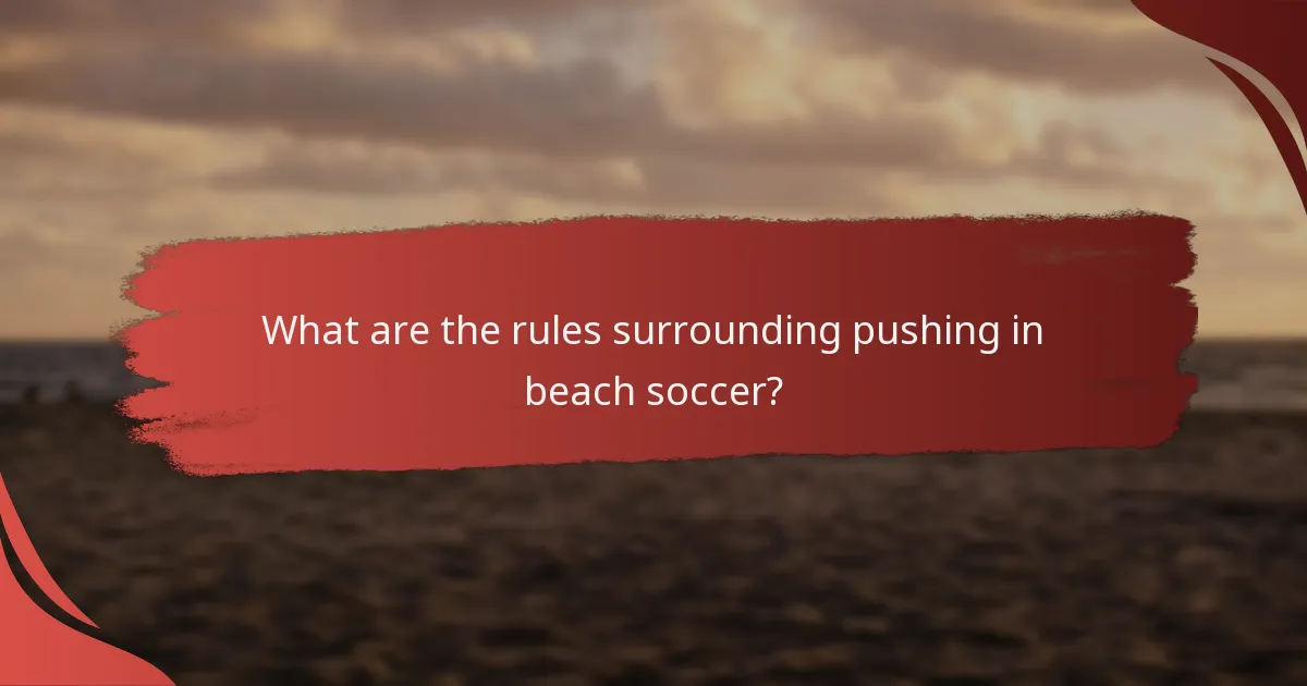 What are the rules surrounding pushing in beach soccer?