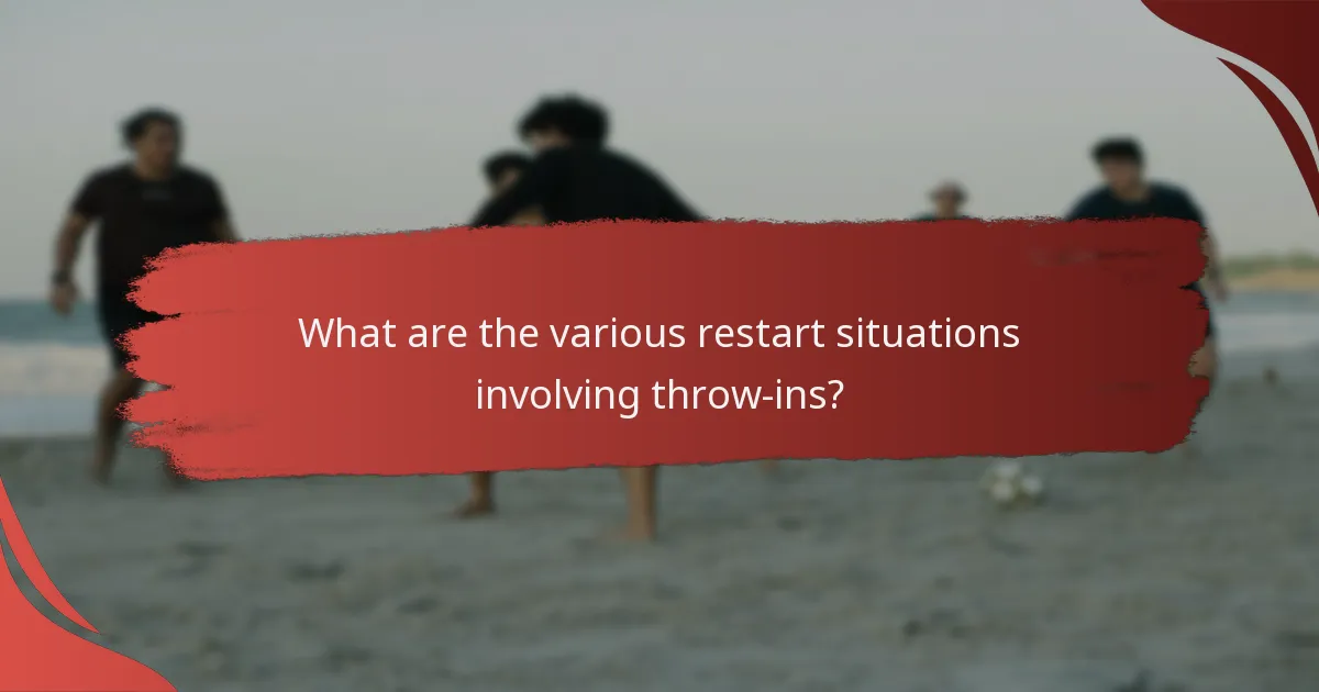 What are the various restart situations involving throw-ins?