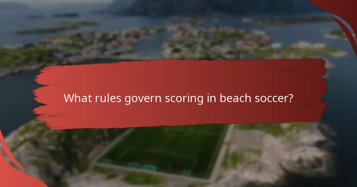 What rules govern scoring in beach soccer?
