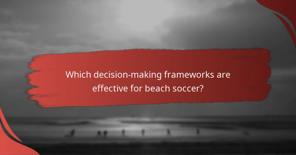 Which decision-making frameworks are effective for beach soccer?