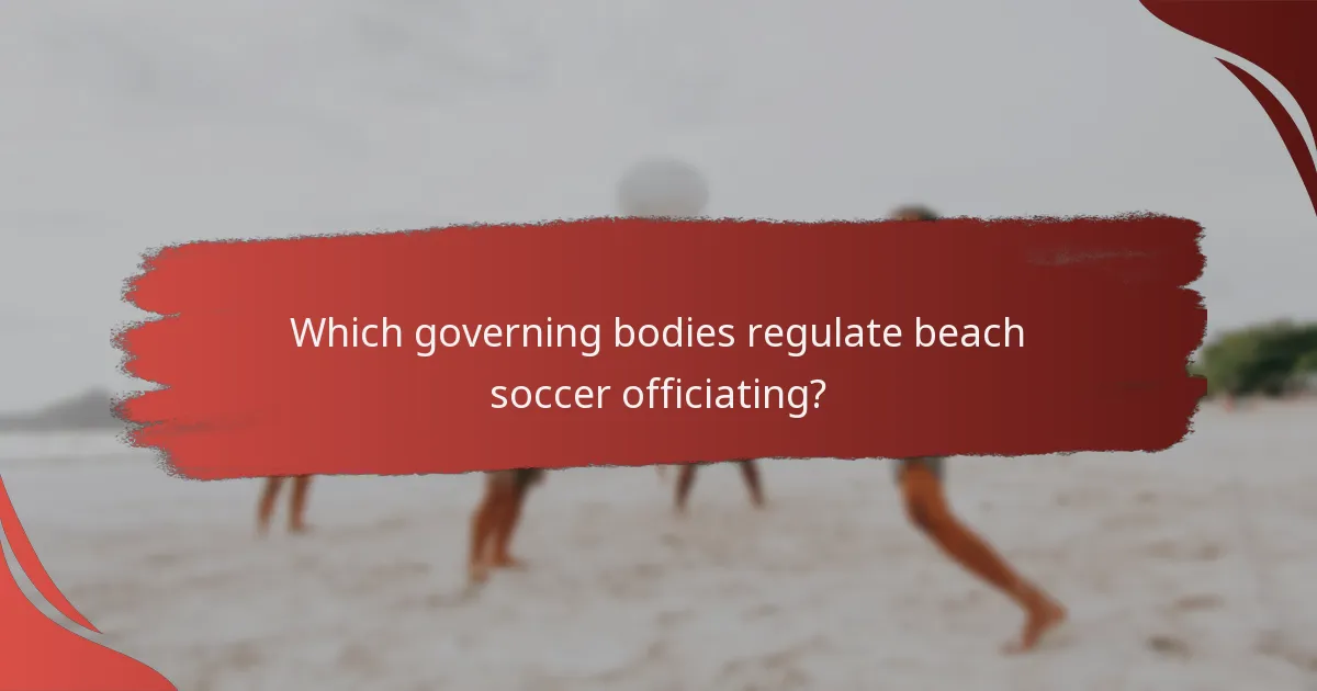 Which governing bodies regulate beach soccer officiating?