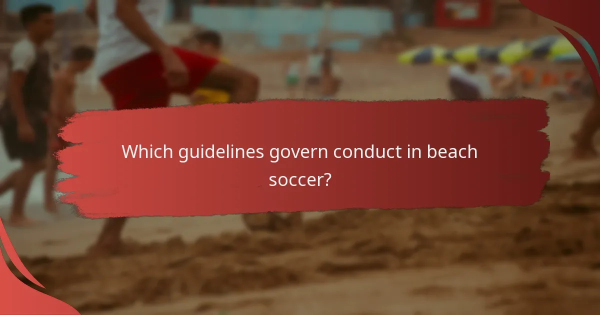 Which guidelines govern conduct in beach soccer?