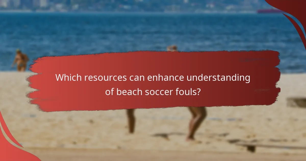 Which resources can enhance understanding of beach soccer fouls?