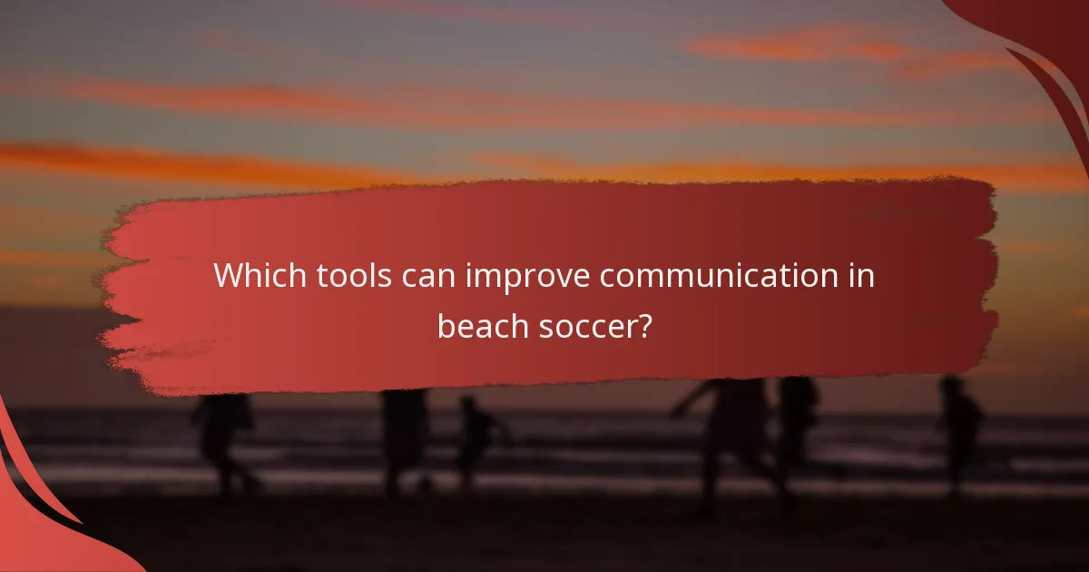 Which tools can improve communication in beach soccer?